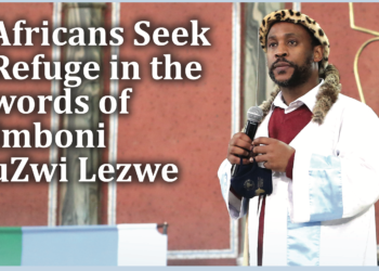 Africans Seek Refuge in The Words Of Imboni uZwi-Lezwe